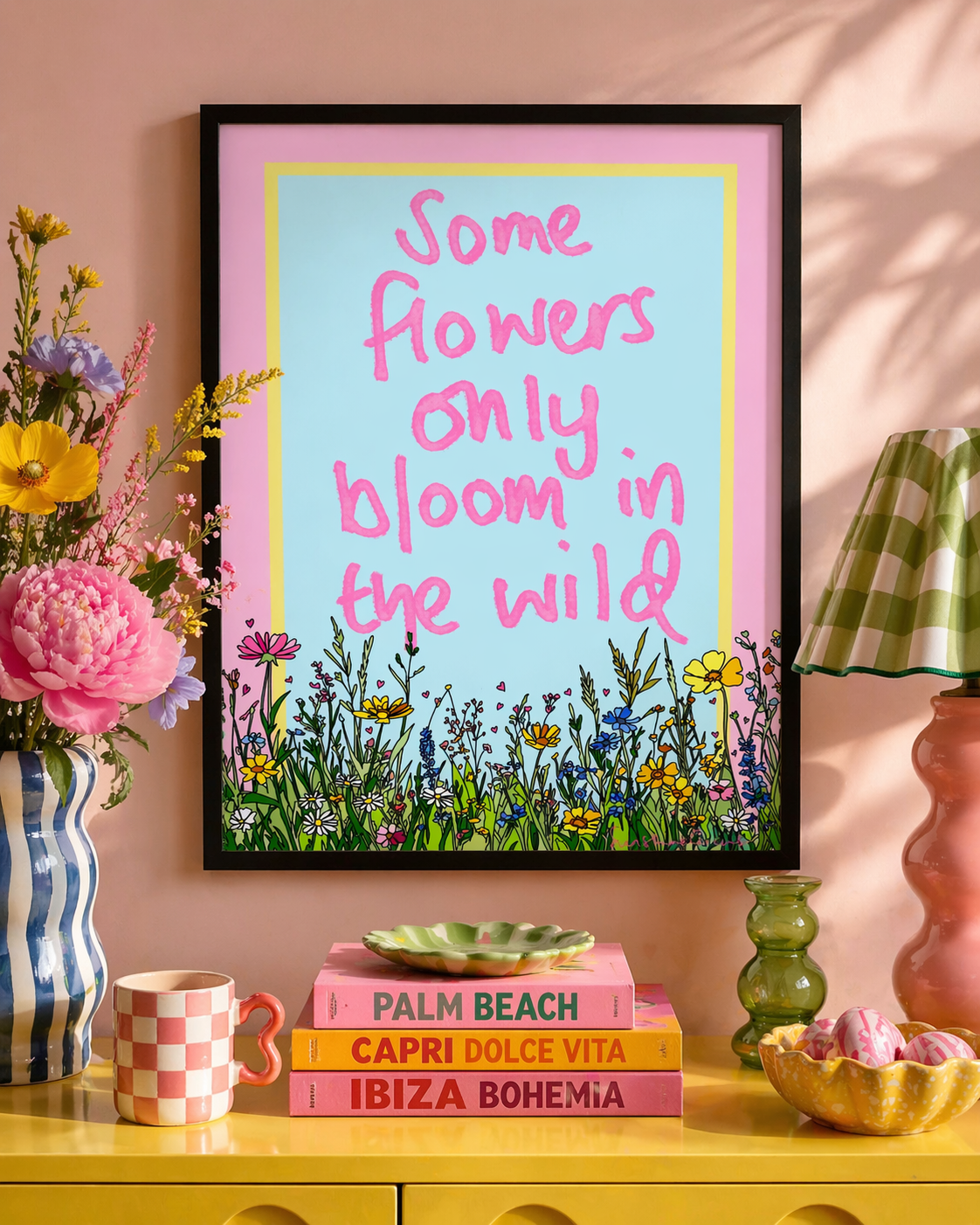 Some Flowers Only Bloom In The Wild Print