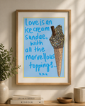 Love Is an Ice Cream Sundae Print