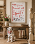 “As Unique As the Love They Give” Dalmatian Art Print